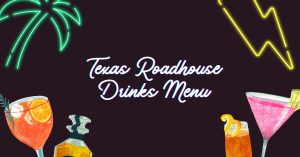 Texas Roadhouse Drinks Menu