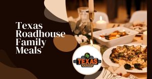 Texas Roadhouse Family Meals