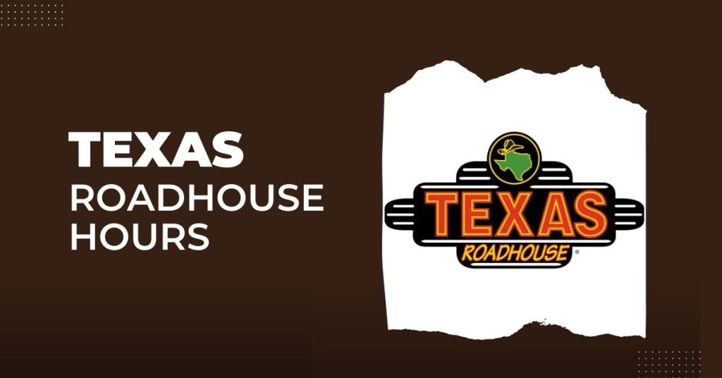 Texas Roadhouse Hours