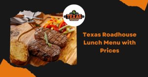 Texas Roadhouse Lunch Menu with Prices