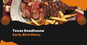 Texas Roadhouse Early Bird Menu